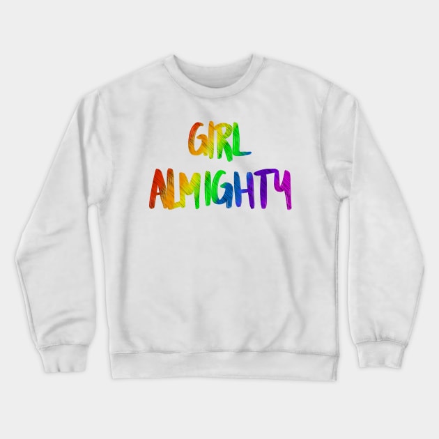 Girl almighty rainbow 1 Crewneck Sweatshirt by tothemoons